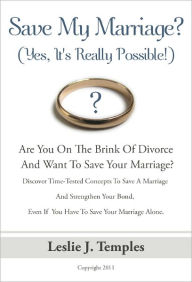 Save My Marriage? (Yes, It's Really Possible!), unhappy marriage