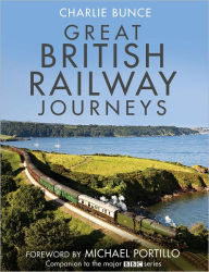 9780007394760 - Charlie Bunce: Great British Train Journeys - Livre