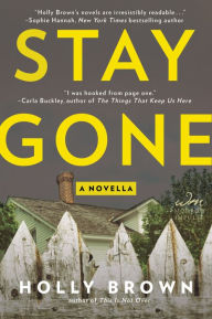 Stay Gone: A Novella