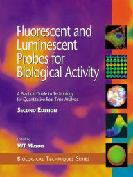 9780080531779 - W. T. Mason: Fluorescent and Luminescent Probes for Biological Activity: A Practical Guide to Technology for Quantitative Real-Time Analysis - کتاب