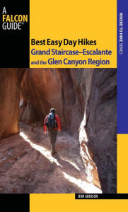 Best Easy Day Hikes Grand Staircase--Escalante and the Glen Canyon Region, 2nd