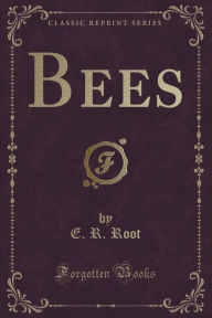9781334152313 - E. R. Root: Bees (Classic Reprint) - كتاب