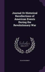 9781358147968 - Elias Boudinot: Journal or Historical Recollections of American Events During the Revolutionary War - كتاب