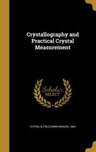 9781361663967 - Alfred Edwin Howard 1864- Tutton: Crystallography and Practical Crystal Measurement - Livre