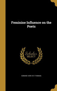9781362232391 - Edward 1878-1917 Thomas: Feminine Influence on the Poets - Book