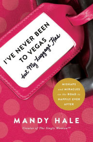 nonfiction books, I've Never Been to Vegas, but My Luggage Has, Happily Ever After, autobiography, singles book, single woman author, mandy hale author, travel books, life books, book review, classy