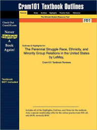 9781428825567 - Cram101 Textbook Reviews: Outlines & Highlights For The Perennial Struggle Race, Ethnicity, And Minority Group Relations In The United States By Lemay, Isbn - Livre