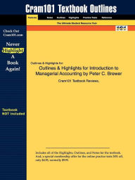 9781428825574 - Cram101 Textbook Reviews: Outlines & Highlights For Introduction To Managerial Accounting By Peter C. Brewer, Isbn - Livre