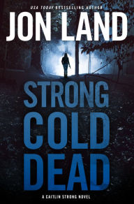 Strong Cold Dead: A Caitlin Strong Novel