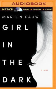 Girl in the Dark: A Novel