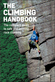 Climbing Handbook: The Complete Guide to Safe and Exciting Rock Climbing