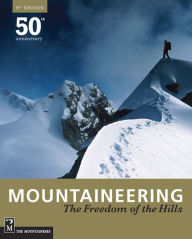 Mountaineering Freedom of the Hills 8th Edition: 50th Anniversary 1960 - 2010