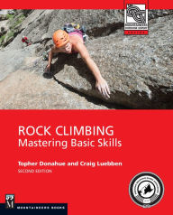 Rock Climbing, 2nd Ed: Mastering Basic Skills