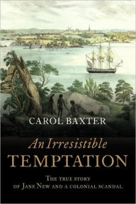 9781741754896 - Carol Baxter: Irresistible Temptation: The True Story of Jane New and a Colonial Scandal - Book