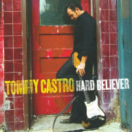 Hard Believer Tommy Castro Primary Artist