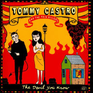 Devil You Know [Bonus Tracks] Tommy Castro & the Painkillers Primary Artist