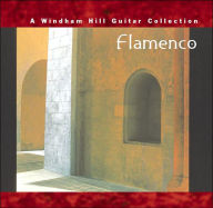 Flamenco: A Windham Hill Guitar Collection Flamenco: A Windham Hill Guitar Artist