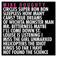 Circles Super Bon Bon Sleepless How Many Cans? True Dreams of Wichita Monster Man Mr. B - Mike Doughty