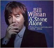 Stone Alone: The Solo Anthology 1974-2001 - Bill Wyman