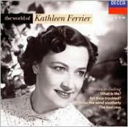 World of Kathleen Ferrier - Kathleen Ferrier