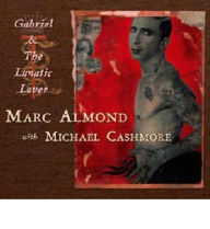 Gabriel and the Lunatic Lover - Michael Cashmore