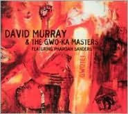 Gwotet - David Murray & The Gwo Ka Masters
