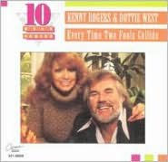 Every Time Two Fools Collide: The Best of Kenny Rogers & Dottie West - Kenny Rogers