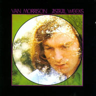 Astral Weeks Van Morrison Primary Artist