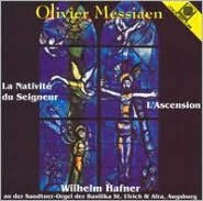 Olivier Messiaen: La Nativité du Seigneur; L'Ascension - Wilhelm Hafner