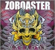 Matador - Zoroaster