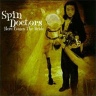 Here Comes the Bride - Spin Doctors