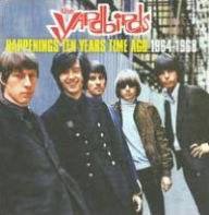 Happenings Ten Years Time Ago 1964-1968 - The Yardbirds