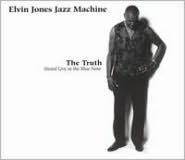 Truth: Heard Live at the Blue Note - Elvin Jones