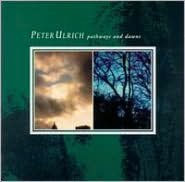 Pathways and Dawns - Peter Ulrich