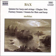 Bax: Quintet for Harp & Strings; Fantasy Sonata; Sonata for Flute & Harp; Elegiac Trio - Mobius