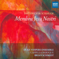 Dietrich Buxtehude: Membra Jesu Nostri - Brian A. Schmidt