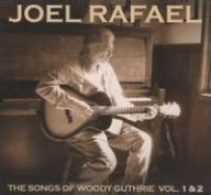 Songs of Woody Guthrie, Vols. 1-2 - Joel Rafael