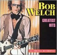 Greatest Hits Bob Welch Primary Artist