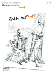 Klezmer Reloaded, Vol. 2: Rebbe Hot Hot! - Maciej Golebiowski