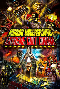 Horror Underground: Extreme Horror Cinema Horror Underground: Extreme Horror Cinema Artist