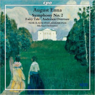 August Enna: Symphony No. 2; Fairy Tale; Andersen Overture - Michael Hofstetter