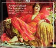 Sullivan: The Rose of Persia - Tom Higgins