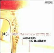 Bach: Sonatas for Violin and Harpsichord, Vol. 1 - James Ehnes