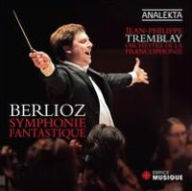 Berlioz: Symphonie Fantastique Jean-Philippe Tremblay Primary Artist