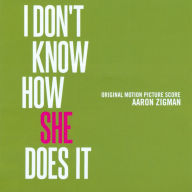 I Don't Know How She Does It - Aaron Zigman