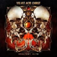 Greatest Hits Velvet Acid Christ Primary Artist