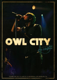 Owl City: Live from Los Angeles