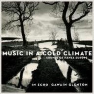 Music in a Cold Climate: Sounds of Hansa Europe Gawain Glenton Primary Artist