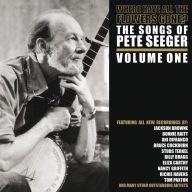 Where Have All the Flowers Gone? The Songs of Pete Seeger, Vol. 2 - Pete Seeger