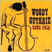 Some Folk - Woody Guthrie
